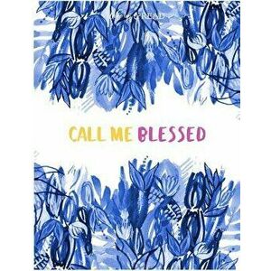 Call Me Blessed, Paperback - Erica Tighe imagine
