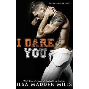 I Dare You, Paperback - Ilsa Madden-Mills imagine
