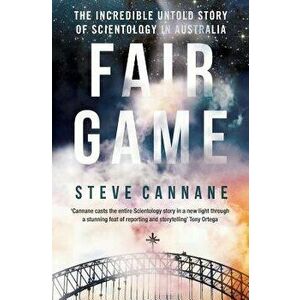 Fair Game: The incredible untold story of Scientology in Australia, Paperback - Steve Cannane imagine