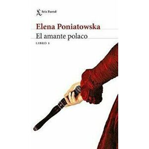 El Amante Polaco Libro 1, Paperback - Elena Poniatowska imagine