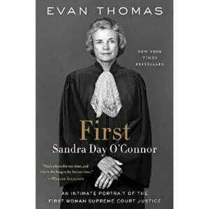 First: Sandra Day O'Connor, Paperback - Evan Thomas imagine