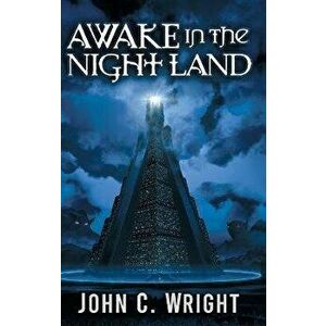 Awake in the Night Land, Hardcover - John C. Wright imagine