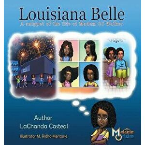 Louisiana Belle: a Snippet of the Life of Madam C.J. Walker, Hardcover - Lachanda Casteal imagine