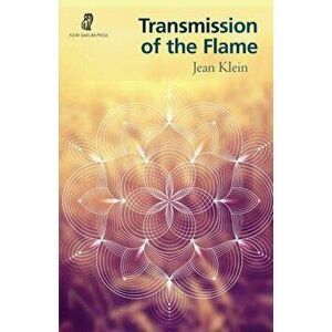 Transmission of the Flame, Paperback - Jean Klein imagine