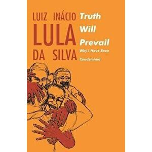 Truth will Prevail, Paperback - Luiz Inacio imagine