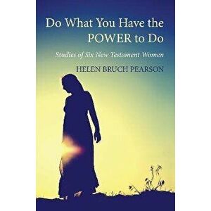 Do What You Have the POWER to Do, Paperback - Helen Bruch Pearson imagine