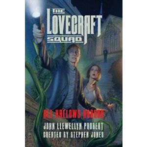 The Lovecraft Squad: All Hallows Horror, Paperback - John Llewellyn Probert imagine