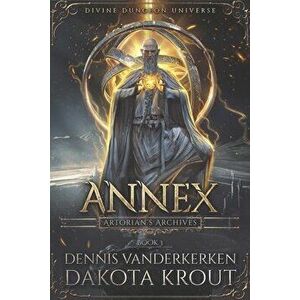 Annex: A Divine Dungeon Series, Paperback - Dakota Krout imagine