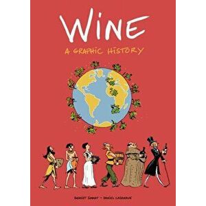 Wine: A Graphic History, Paperback - Benoist Simmat imagine