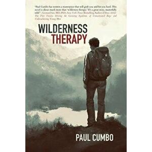 Wilderness Therapy, Paperback - Paul Cumbo imagine
