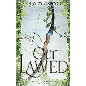 Outlawed, Paperback - Hayley Osborn imagine