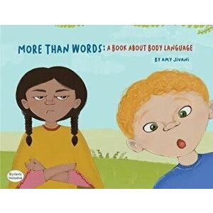 More Than Words- A Book About Body Language Dyslexic Edition: Dyslexic Font, Paperback - Amy Mary Jivani imagine