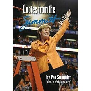 Quotes from the Summitt, Hardcover - Pat Summitt imagine