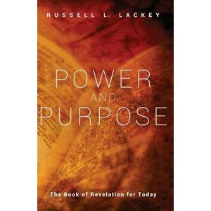 Power and Purpose, Paperback - Russell L. Lackey imagine