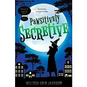 Pawsitively Secretive, Paperback - Melissa Erin Jackson imagine