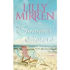 The Summer Sisters, Paperback - Lilly Mirren imagine