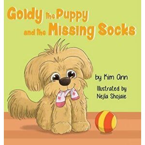 Goldy the Puppy and the Missing Socks, Hardcover - Kim Ann imagine
