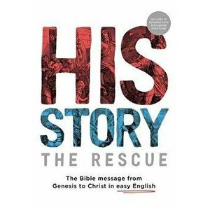 His Story: The Rescue: The Bible message from Genesis to Christ in easy English, Paperback - Paul Mac imagine
