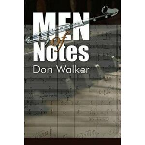 Men of Notes, Paperback - Don Walker imagine