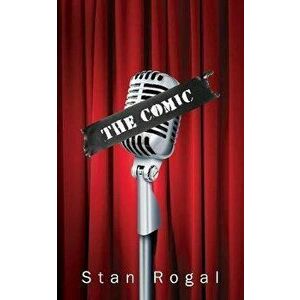 The Comic, Paperback - Stan Rogal imagine
