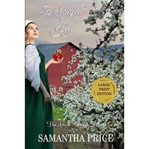 A Simple Kiss LARGE PRINT, Paperback - Samantha Price imagine