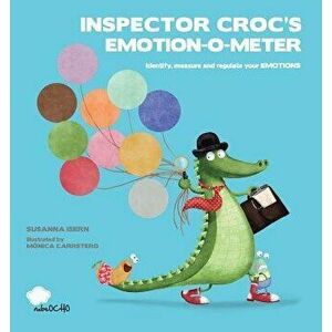 Inspector Croc's Emotion-O-Meter, Hardcover - Susanna Isern imagine