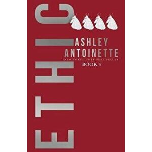 Ethic 4, Paperback - Ashley Antoinette imagine