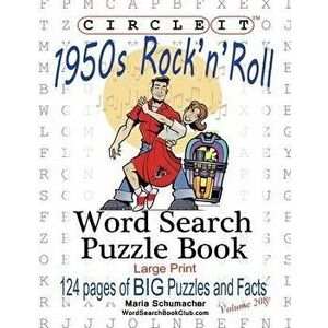 Circle It, 1950s Rock'n'Roll, Word Search, Puzzle Book, Paperback - Lowry Global Media LLC imagine