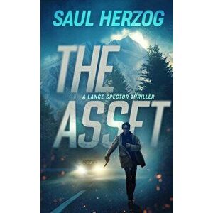 The Asset: A Lance Spector Thriller, Paperback - Saul Herzog imagine