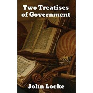 Two Treatises of Government, Hardcover - John Locke imagine