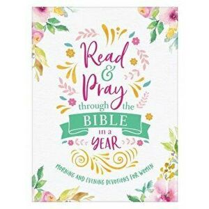 Read & Pray Through the Bible in a Year: Morning and Evening Devotions for Women, Paperback - Compiled by Barbour Staff imagine