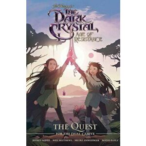Jim Henson's the Dark Crystal: Age of Resistance: The Quest for the Dual Glaive, Hardcover - Jim Henson imagine