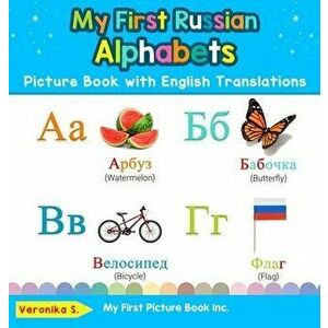 My First Russian Alphabets Picture Book with English Translations: Bilingual Early Learning & Easy Teaching Russian Books for Kids, Hardcover - Veroni imagine