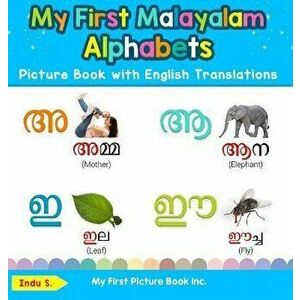 My First Malayalam Alphabets Picture Book with English Translations: Bilingual Early Learning & Easy Teaching Malayalam Books for Kids, Hardcover - In imagine