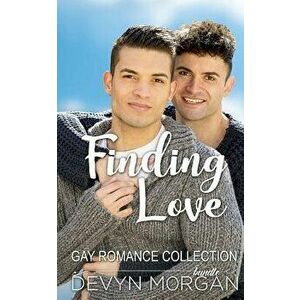 Finding Love Gay Romance Collection, Paperback - Devyn Morgan imagine