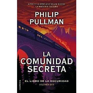 El Libro de la Oscuridad II. La Comunidad Secreta, Hardcover - Philip Pullman imagine