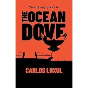 The Ocean Dove, Paperback - Carlos Luxul imagine
