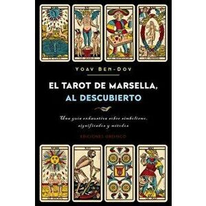 El Tarot de Marsella Al Descubierto, Paperback - Yoav Ben-Dov imagine