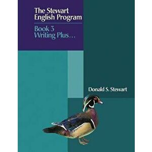 The Stewart English Program: Book 3 Writing Plus . . ., Paperback - Donald S. Stewart imagine