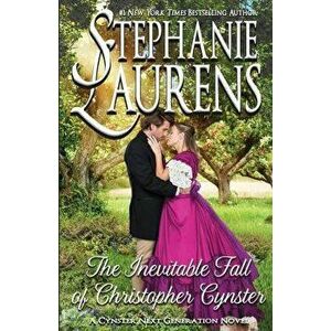 The Inevitable Fall of Christopher Cynster, Paperback - Stephanie Laurens imagine