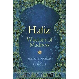 Hafiz: Wisdom of Madness: Selected Poems, Paperback - Hafiz imagine
