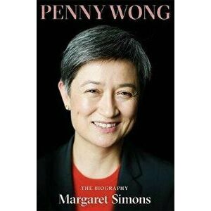 Penny Wong: Passion and Principle, Paperback - Margaret Simons imagine