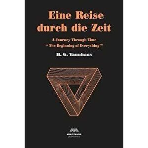 Eine Reise durch die Zeit: A Journey through time, Paperback - Elena Helman imagine