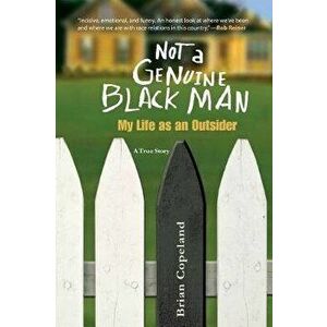 Not A Genuine Black Man, Paperback - Brian Copeland imagine