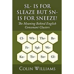 Sl- is for Sleaze but Sn- is for Sneeze!, Paperback - Colin Williams imagine