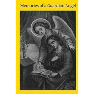 Memories of a Guardian Angel, Paperback - Brother Hermenegild Tosf imagine