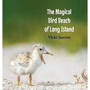 The Magical Bird Beach of Long Island: A Children's Rhyming Picture Book About Shore Birds on Long Island, Hardcover - Vicki Jauron imagine