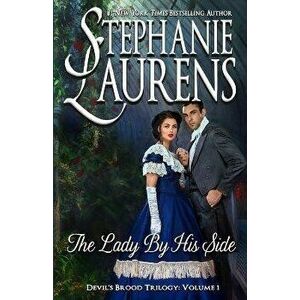 The Lady By His Side: Devil's Brood Trilogy, Paperback - Stephanie Laurens imagine