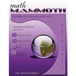 Math Mammoth Grade 6 Answer Keys, Paperback - Maria Miller imagine