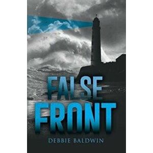 False Front, Paperback - Debbie Baldwin imagine